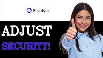 How To Adjust Phantom Wallet Security (2025)