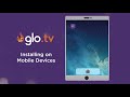 Glo tv how do i  mobile install