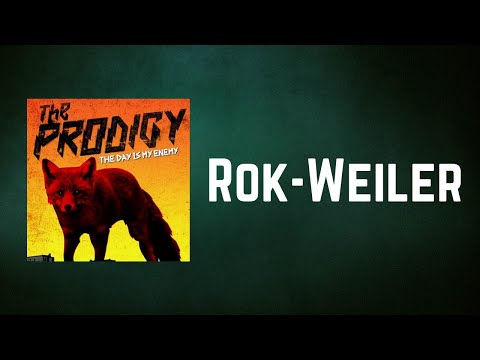 The Prodigy - Rok Weiler (Lyrics)