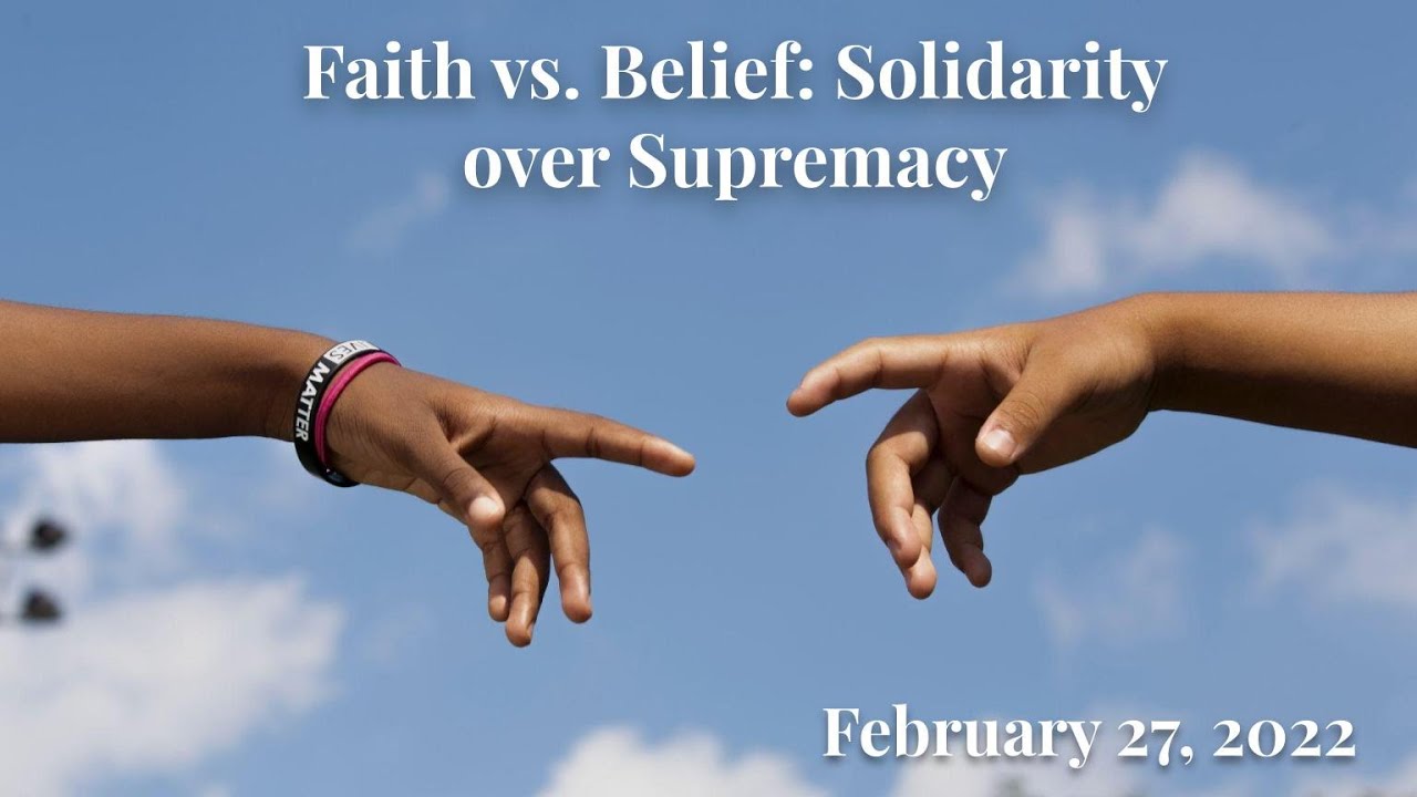 Faith vs. Belief: Choosing Solidarity over Supremacy ~ A Meditation on Mark 