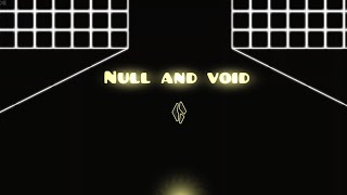 Null and Void (Extreme demon) | showcase