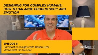 Designing for Complex Humans: How to Balance Productivity and Emotion | Motivacraft