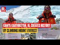 At 16, Kaamya Karthikeyan Scales Mt. Everest To Become Youngest Indian To Achieve The Feat