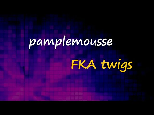 Watch FKA twigs - pamplemousse (Lyrics) on YouTube Watch FKA twigs - pamplemousse (Lyrics) on YouTube