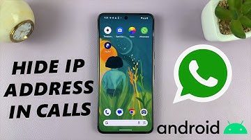 Android: How To Hide IP Address In WhatsApp Calls