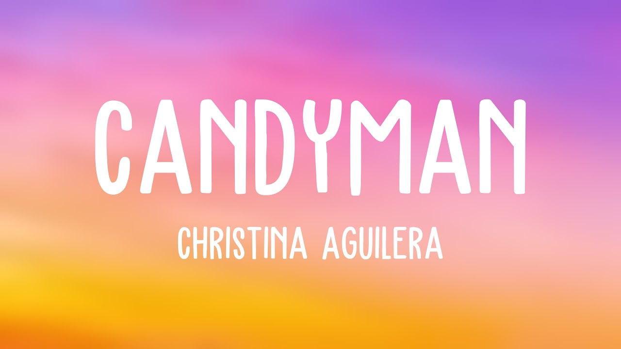 Candyman Christina Aguilera (Lyrics Version) 🫣 YouTube