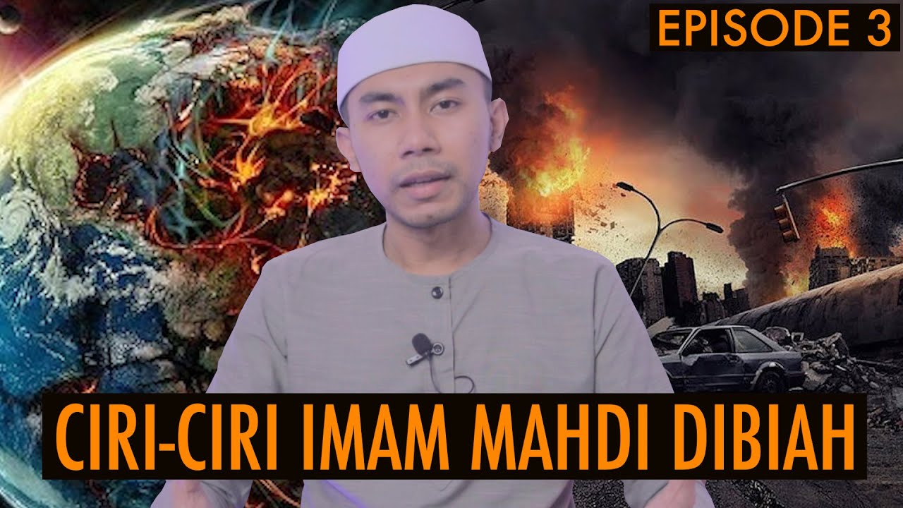 EPISODE 3 CIRI-CIRI IMAM MAHDI DIBIAH
