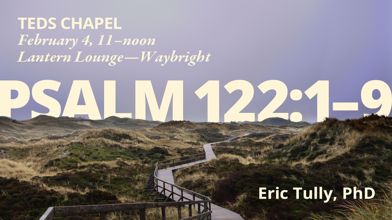 TEDS Chapel | Dr. Eric Tully (Feb. 4th 2026) - YouTube