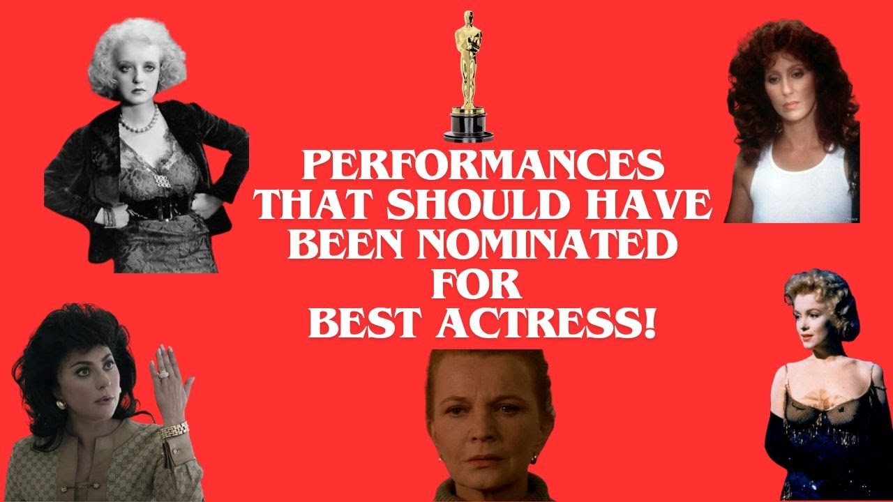 Performances that SHOULD have received a Best Actress Oscar nomination!
