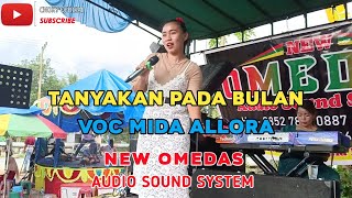 NEW OMEDAS - (COVER) Tanyakan Pada Bulan Voc Mida Allora @Chokyofficial293