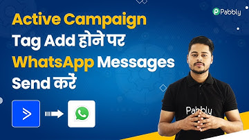 ActiveCampaigns Tag Add hone par WhatsApp Messages Send kare - ActiveCampaign WhatsApp