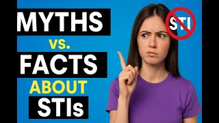 Myths vs  Facts About STIs!
