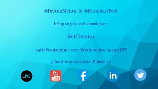 Self Denial - Just In Conversation - Episode 3