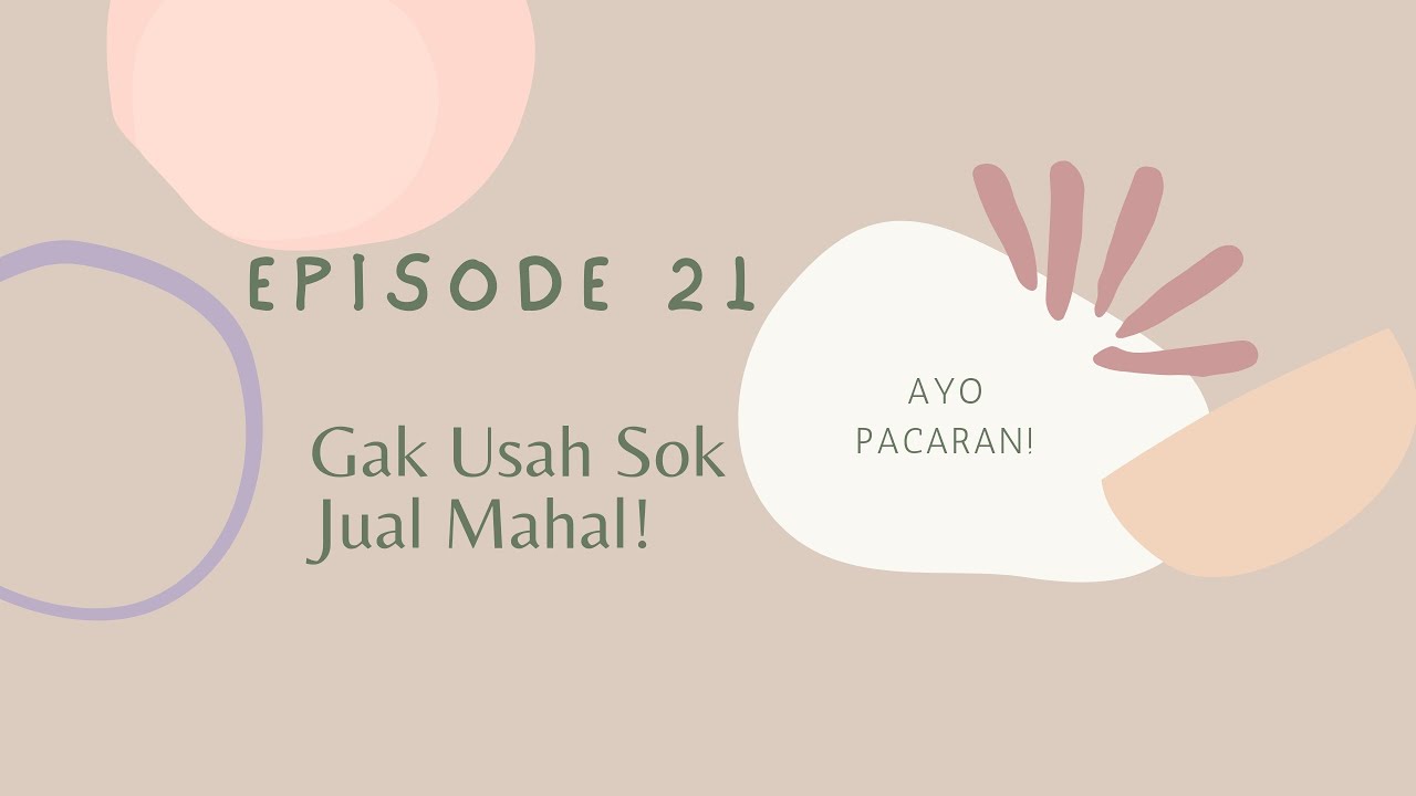 Episode 21 Gak Usah Sok Jual Mahal! YouTube