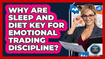 Why Are Sleep And Diet Key For Emotional Trading Discipline? - Stock and Options Playbook