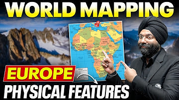 Complete Europe Mapping - Physical Features | Seas, Mountains, Lakes, Minerals, Plants & Animals