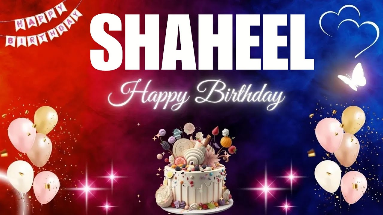SHAHEEL Happy Birthday Song | SHAHEEL Name Meaning🎂🎈 