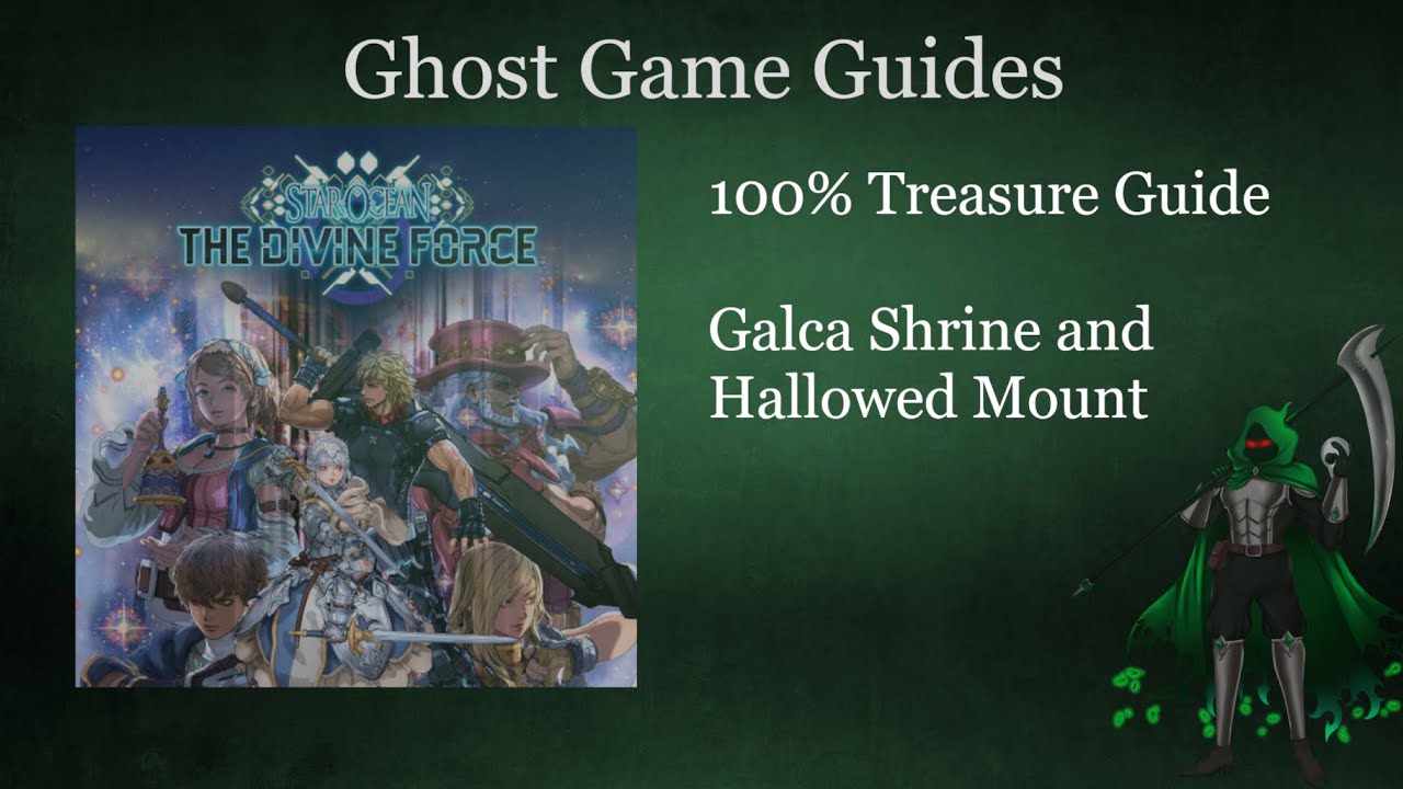 Star Ocean 6 100% Treasure Guide Part 9 -  Galca Shrine and Hallowed Mount