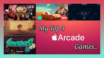 Top 5 Apple Arcade Games...