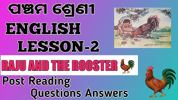 Class5 English||Lesson-2 ||Raju And The Rooster||Odia Medium||Post Reading Questions Answers