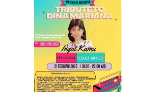 RUANG RINDU PELUK ASA PEDULI KANKER - KONSER TRIBUTE TO DINA MARIANA 