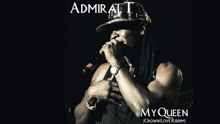 Admiral T - My Queen [Crown Love Riddim] chords