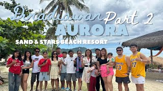 Dinadiawan Aurora Part 2, Sand and stars beach resort, family travel vlog