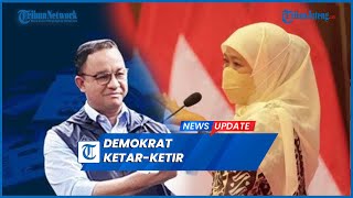 Demokrat Mulai Khawatir Arah Angin Cawapres Anies Lebih Berpihak ke Khofifah