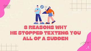 8 Reasons Why He Stopped Texting You All Of A Sudden