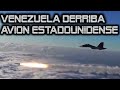 Cazas Venezolanos Derriban Aeronave Estadounidense