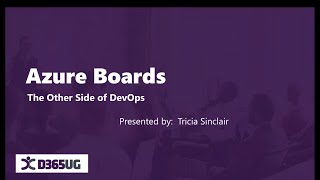 Azure Boards: The Other Side of DevOps by Tricia Sinclair