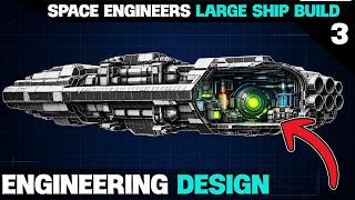 How To BUILD a Large Ship (EP3) DETAILED ENGINEERING in Space Engineers [2026]