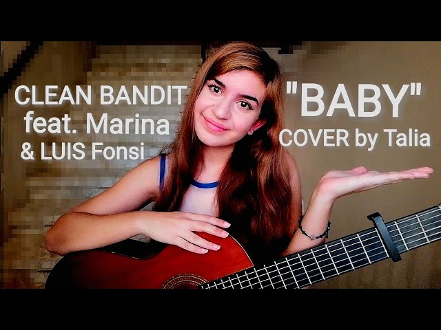 Clean Bandit - Baby feat. Marina & Luis Fonsi | COVER by Talia class=