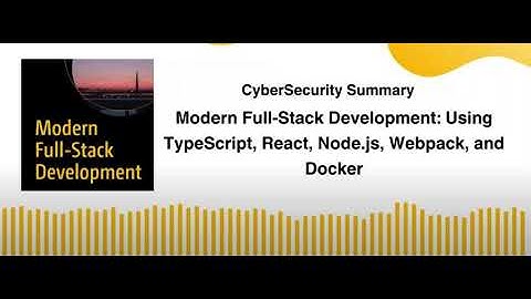 Modern Full Stack Development Using TypeScript, React, Node js, Webpack, and Docker