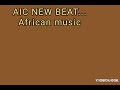 AIC CHOIRS NEW BEAT INSTRUMENTAL AIC CHOIRS NEW BEAT INSTRUMENTAL