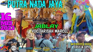 JABLAY 2 VOC.TARISAH MARCEL BUROK PUTRA NADA JAYA LIVE CIREBON GEBANG UDIK BLOK JIDUR 16 MEI 2023