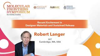 Robert Langer: Recent Excitement in Designer Materials and Sustained Release