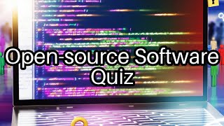 ⚡ Test Your Knowledge: Open-Source Software Quiz! How Many Will You Get Right? 🤔