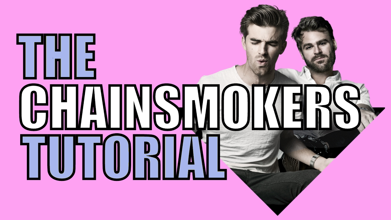 How to make THE CHAINSMOKERS MUSIC IN 2 MINUTES (FLP + Samples) YouTube