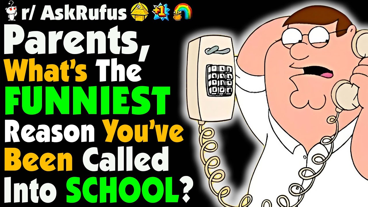 Parents, What's The FUNNIEST Reason You've Been Called Into School To ...