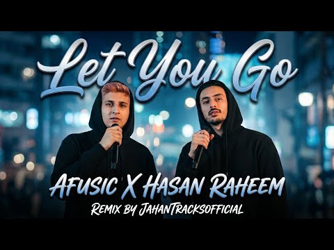 Let You Go | Afusic X Hasan Raheem X Alisoomromusic Remix By jahantracksofficial