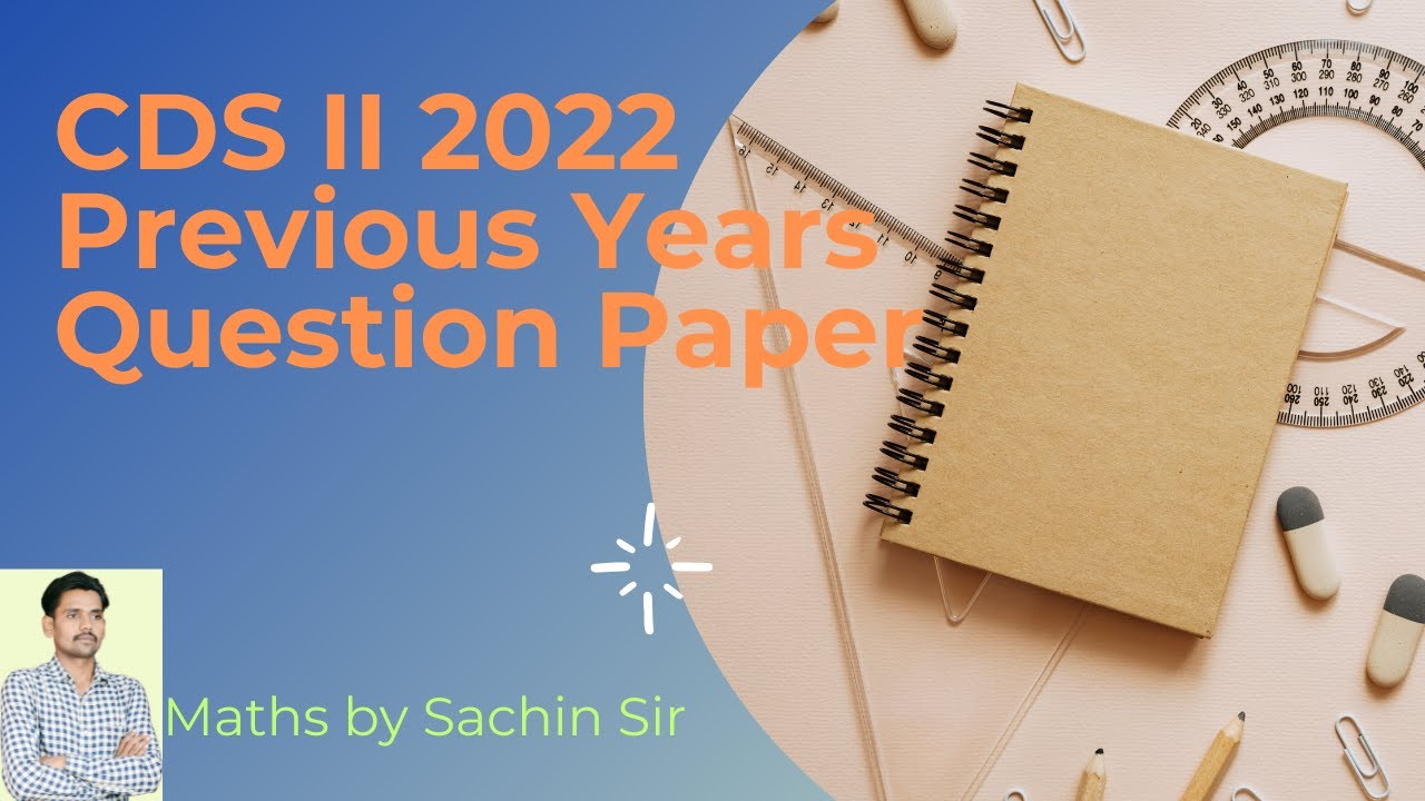 CDS 2 2022 Maths paper Analysis | 10 Questions detailed solution | Full ...