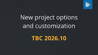 TBC 2026.10: New project options and customization