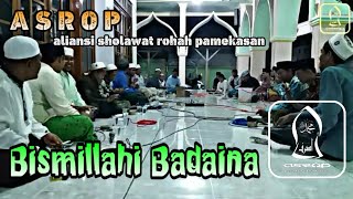 Bismillahi badaina- ASROP