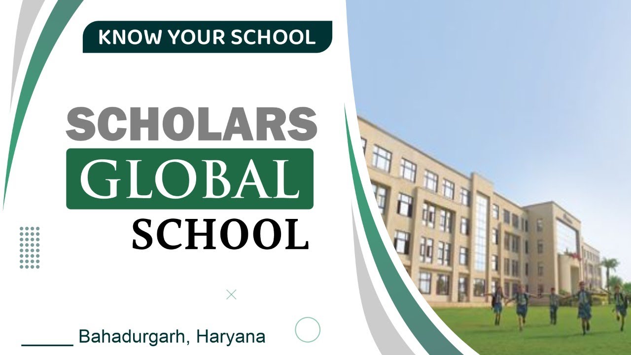 Scholars Global School Bahadurgarh Delhi KNOW YOUR SCHOOL scholars-global-school-bahadurgarh-delhi-know-your-school