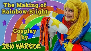 The Making of Rainbow Bright - Cosplay by Zen Warrior