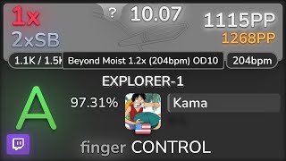 🔴 10.1⭐ Kama | II-L - EXPLORER-1 [Beyond Moist 1.2x (204bpm) OD10] 97.31% | 1115pp 1❌ - osu!