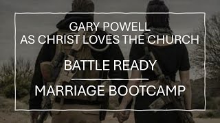 Battle Ready: As Christ Loves the Church by Gary Powell