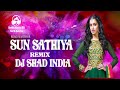 Sun sathiya ll dj shad india ll remix master kr