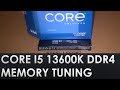 DDR4 Overclocking with Core i5 13600K: Higher Bandwidth, Lower Latency